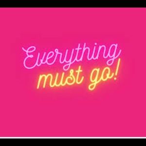 Everything has got to go!